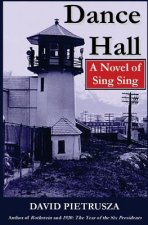 Dance Hall: A Novel of Sing Sing