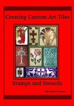 Creating Custom Art Tiles: Stamps And Stencils