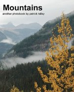 Mountains: Another Photobook By Patrick Talley