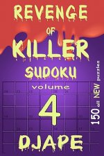Revenge of Killer Sudoku 4: 150 Of All New Puzzles