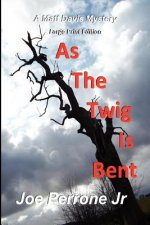 As The Twig Is Bent