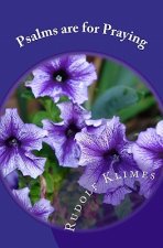 Psalms Are For Praying: Toward A Mindset Of Faith