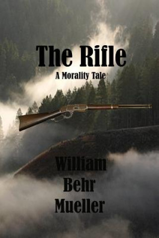The Rifle: A Morality Tale
