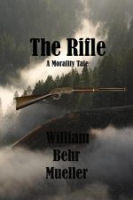 The Rifle: A Morality Tale