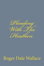 Pleading With The Heathen