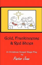 Gold, Frankincense and Red Shoes: Adapted from the song 