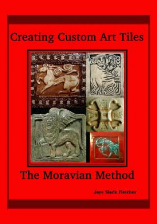 Creating Custom Art Tiles: The Moravian Method