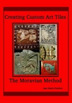 Creating Custom Art Tiles: The Moravian Method