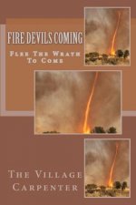 Fire Devils Coming: Flee The Wrath To Come