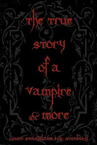 The True Story Of A Vampire & More: Cool Collectors Edition - Printed In Modern Gothic Fonts