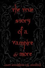 The True Story Of A Vampire & More: Cool Collectors Edition - Printed In Modern Gothic Fonts