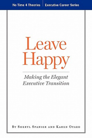 Leave Happy: Making The Elegant Executive Transition