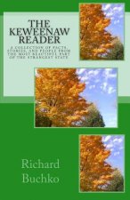The Keweenaw Reader: A collection of facts, stories and people from the most beautiful part of the strangest state.