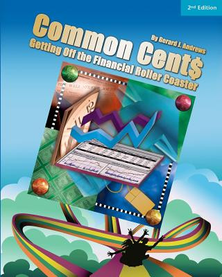 Common Cent$: Getting Off the Financial Roller Coaster