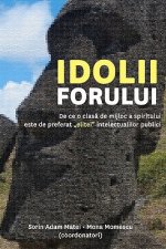 Idolii Forului: de Ce O Clasa de Mijloc a Spiritului E de Preferat 