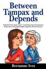 Between Tampax and Depends