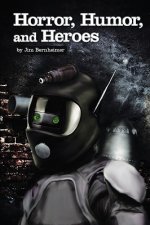 Horror, Humor, And Heroes