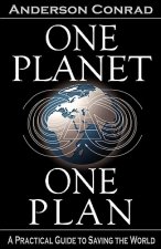 One Planet, One Plan: A Practical Guide To Saving The World