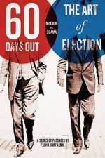 Sixty Days Out: The Art Of Election