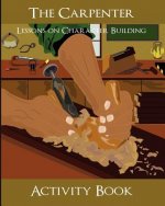 The Carpenter: Character Building