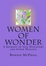 Women Of Wonder: A Journey Of Self Discovery And Inner Healing