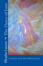 The Dance Of Love: Creation With Your Beloved One