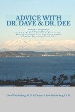 Advice With Dr. Dave And Dr. Dee: Website Compendium www.Drdaveanddee.com Health, Relationships, Fashion, Etiquette, Travel