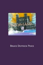 Theoryland: A Tragedy In Five Cantos