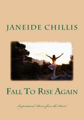 Fall To Rise Again: Poems From The Heart