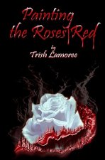 Painting The Roses Red