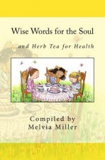 Wise Words For The Soul: ...And Herb Tea For Health