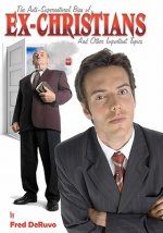 The Anti-Supernatural Bias Of Ex-Christians: And Other Important Topics