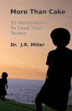 More Than Cake: 52 Meditations to Feed Your Teams