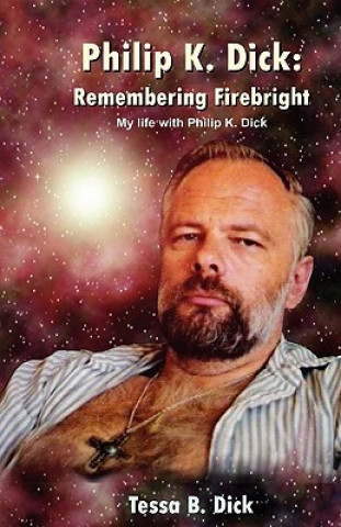 Philip K. Dick: : Remembering Firebright