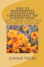 Love: Its Wonderments, Sufferings And Consumations: The Internet Speaks