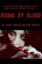 Bound By Blood: Collection of short stories of vampire, ghost and other creatures of the night