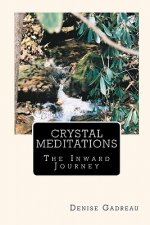 Crystal Meditations: The Inward Journey