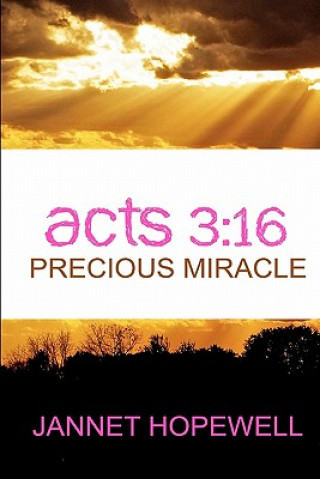 Acts 3: 16 Precious Miracle