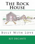 The Rock House: Built With Love
