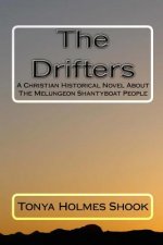The Drifters: A Christian Historical Novel About The Melungeon Shantyboat People