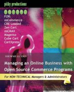 ShowMe Guides Managing an Online Business with Open Source Commerce Programs: For osCommerce, CRE Loaded, Zen Cart, osCMAX, Magento, Cube Cart & CartX
