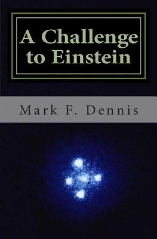 A Challenge to Einstein: Rethinking Relativity