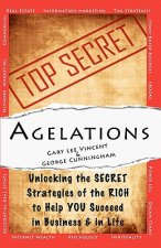 Agelations: Unlocking the Secret Strategies of the Rich to Help You Succeed in Business and in Life