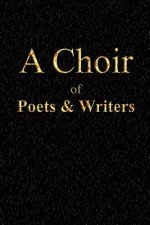 A Choir of Poets and Writers