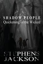 Shadow People: Quickening of the Wicked