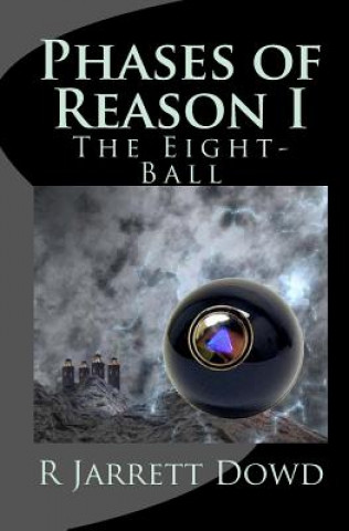 Phases of Reason I: The Eight-Ball