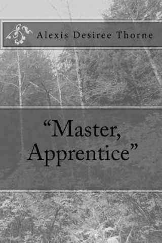 "Master, Apprentice"
