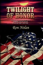 Twilight of Honor: An explosive novel of love, terror and betrayal in a war-torn country