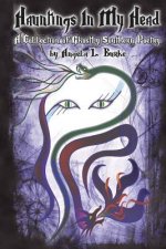 Hauntings In My Head: A Collection of Ghostly Southern Poetry