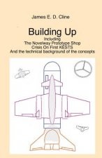 Building Up: The Novelway Prototype Shop, Crisis On First KESTS, And the technical background of the concepts
